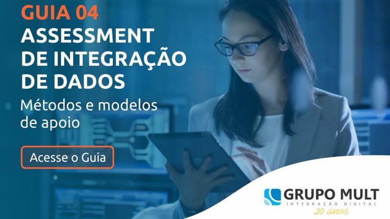 Conheça os métodos e modelos de apoio para elaborar um assessment de integração de dados