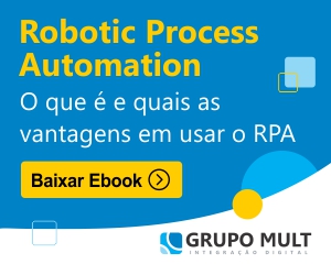 Robotic Process Automation: O que é e quais as vantagens em usar o RPA