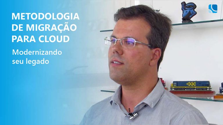 Metodologia de Migração para Cloud – Modernizando seu legado.