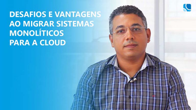 Desafios e Vantagens ao Migrar Sistemas Monolíticos para a Cloud